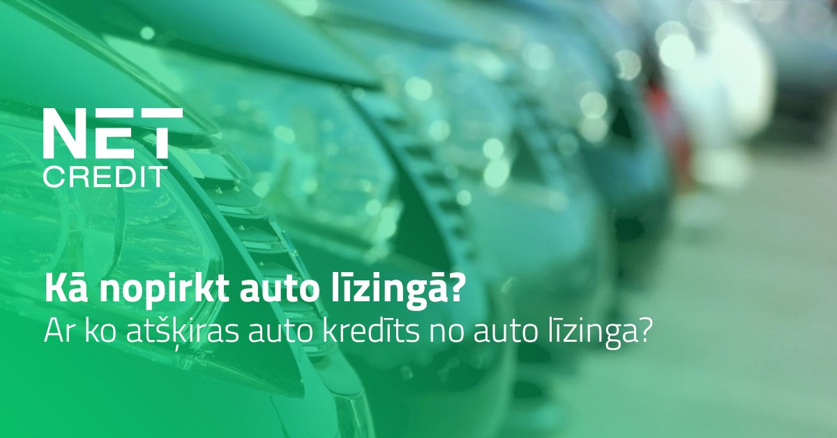 Kā Nopirkt Auto Līzingā? NetCredit